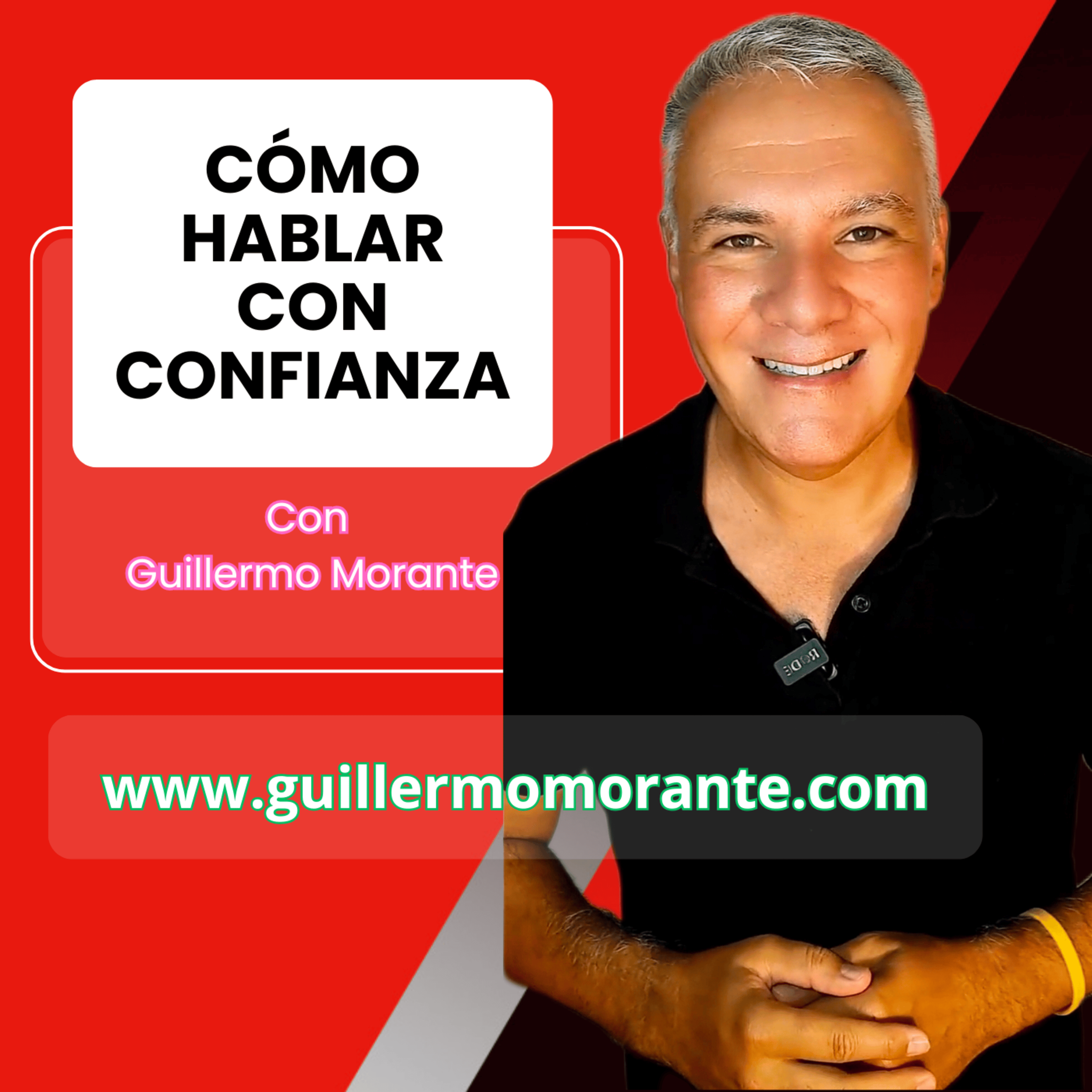Cómo Hablar con Confianza con Guillermo Morante
