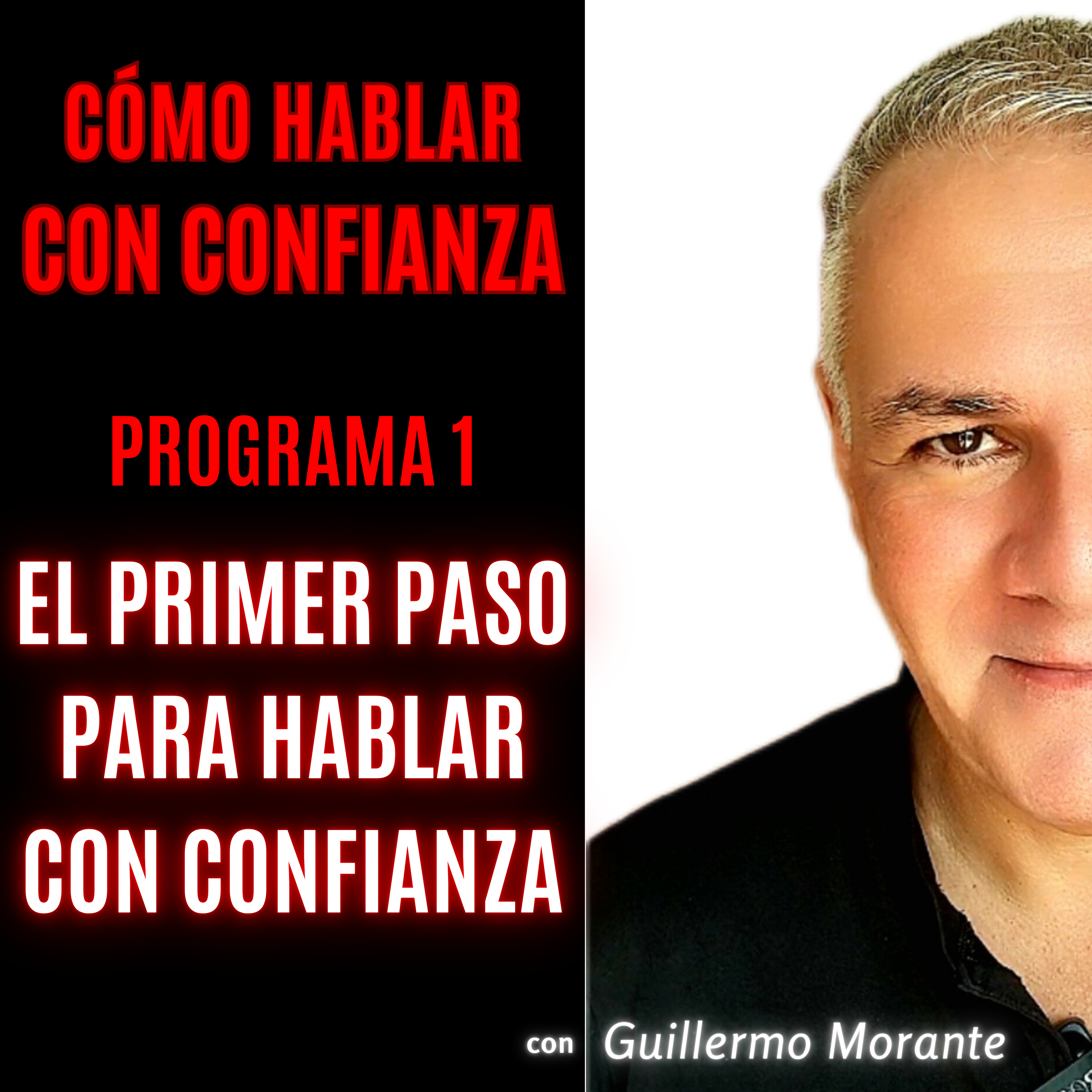 Cómo Hablar con Confianza con Guillermo Morante